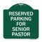 Signmission Reserved Parking for Senior Pastor, Green & White Aluminum Sign, 18" x 18", GW-1818-23075 A-DES-GW-1818-23075 - alternate 1